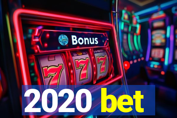 2020 bet